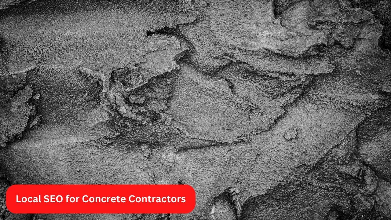 Local SEO for Concrete Contractors