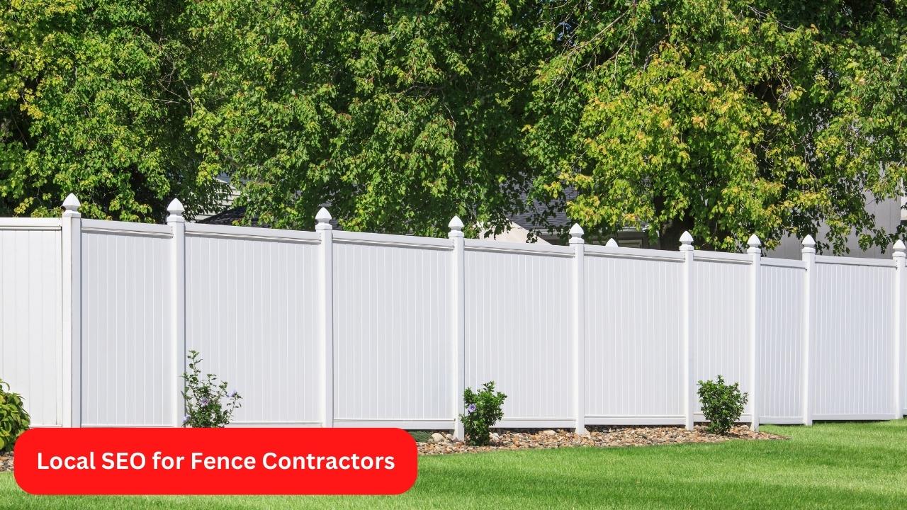 Local SEO for Fence Contractors