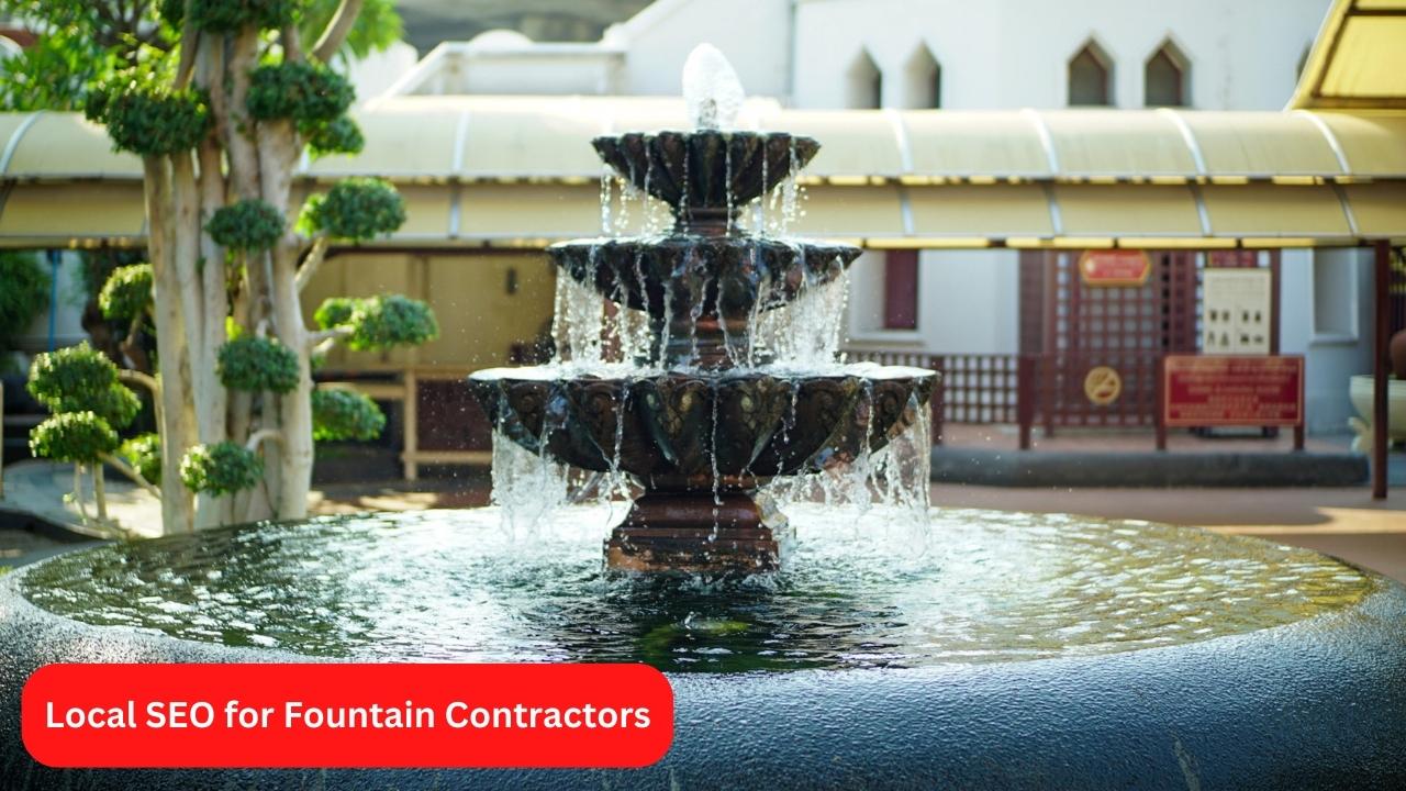 Local SEO for Fountain Contractors