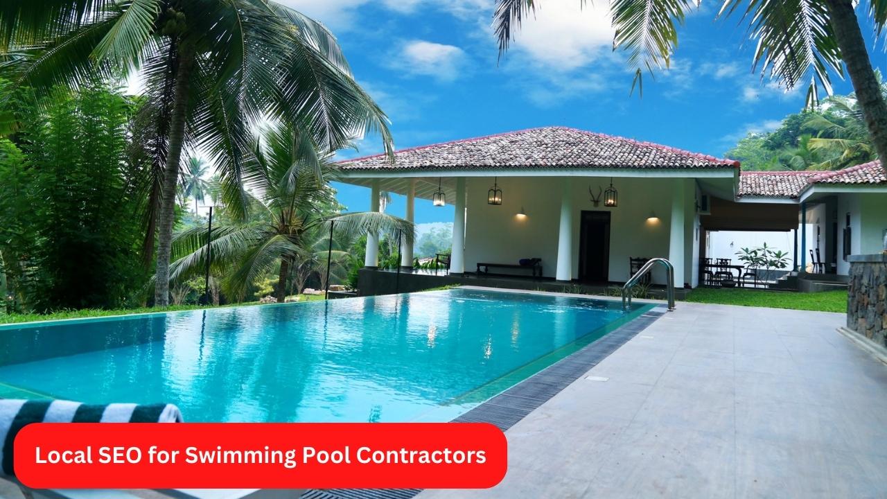 Local SEO for Swimming Pool Contractors